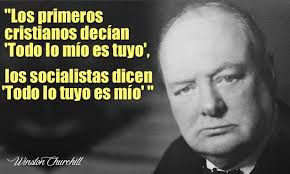 Winston Churchill: "Los cristianos decían 'Todo lo mío es tuyo"; los  socialistas dicen 'todo lo tuyo es mío" - Libre Mercado